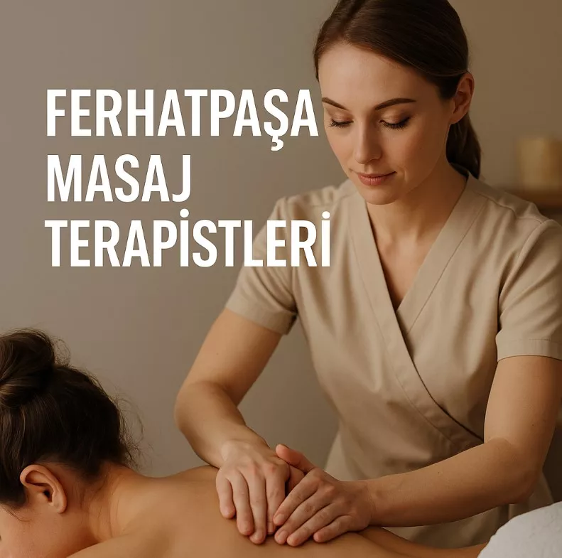 Ferhatpaşa Masaj Terapistleri